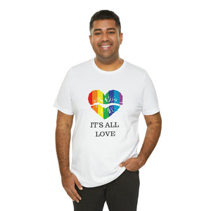 Radiant Embrace: LGBTQIA+ Pride T-Shirt  It's All Love